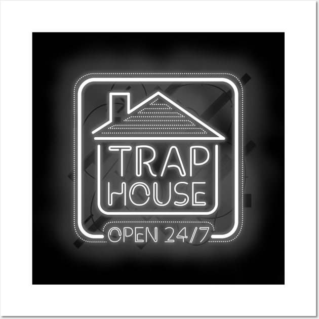 Trap House open 24/7 - White Neon Wall Art by TraphouseTapestry